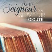 Parle Seigneur ton serviteur écoute par la Mission Timothée