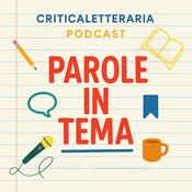 Parole in tema. Un podcast di CriticaLetteraria