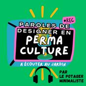 Paroles de designer en permaculture (jardinage et cueillette sauvage)