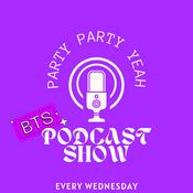 Party Party Yeah - A BTS Podcast Show