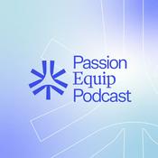 Passion Equip Podcast
