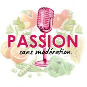 Passion sans modération