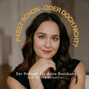 Passt schon - oder doch nicht? Der Podcast für deine Beziehung