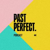 Past Perfect Podcast