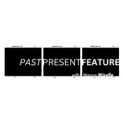 Past Present Feature with Marcus Mizelle