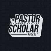 Pastor Scholar Podcast