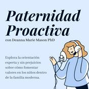 Paternidad Proactiva con Deanna Marie Mason PhD