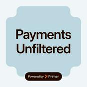 Payments Unfiltered