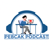 PEBCAK Podcast: Information Security News by Some All Around Good People