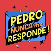 Pedro Nunca me Responde!