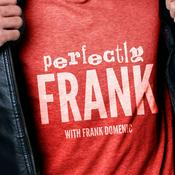 Perfectly Frank With Frank Domenic