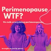 Perimenopause WTF?