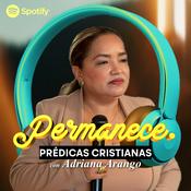 Permanece. Prédicas cristianas con Adriana Arango