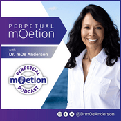 Perpetual mOetion With Dr mOe Anderson