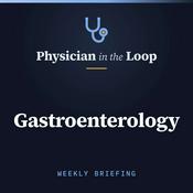 Physician in the Loop: Gastroenterology