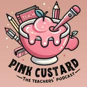 Pink Custard: The Teachers' Podcast