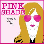 Pink Shade: Reality TV with MP
