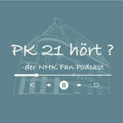 PK 21 hört? -der NHK Fan Podcast