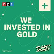 Planet Money: We Invested in Gold