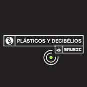 Plásticos y Decibelios by SMUSIC