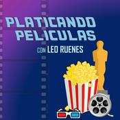 Platicando Películas - con Leo Ruenes