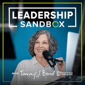 Leadership Sandbox: Strategies to Uplevel Workplace Communication, Team Collaboration, and Your Corporate Culture