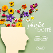 Playlist Bien-être : les meilleurs podcasts de santé physique et mentale