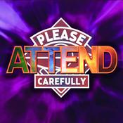 Please Attend Carefully