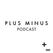 Plus Minus Podcast