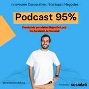 Podcast 95% - Innovación Corporativa | Startups | Negocios