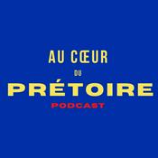 Podcast - Au cœur du prétoire