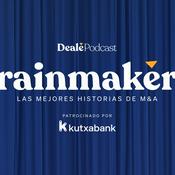 PODCAST DE DEALE | Rainmaker: Las mejores historias de M&A