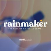 PODCAST DE DEALE | Rainmaker: Las mejores historias de M&A
