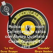 Podcast El Rincon Caliente de la salsa con Álvaro Quintero y Cesar Ocampo EP. cero