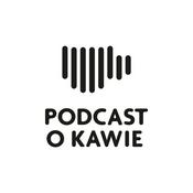 Podcast o Kawie