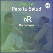 Podcast para tu salud | Doctor Rojas