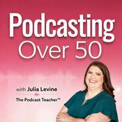 Podcasting Over 50 | Podcasting Strategy and Business Growth for Small Business Owners in Midlife