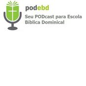 PODEBD - Seu Podcast para Escola Bíblica Dominical (EBD)
