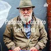 Podologia Conceito Geriátrico
