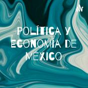 Política y Economía de México