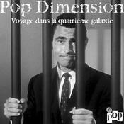 POP DIMENSION Voyage dans la quatrième galaxie