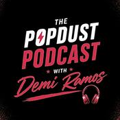 The Popdust Podcast with Demi Ramos