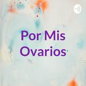 Por Mis Ovarios