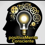 PositivaMente Consciente Podcast