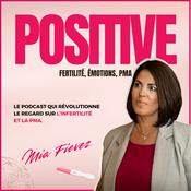 Positive - Fertilité, émotions, PMA