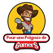 Pour Une Poignée de Gamers - Podcast Jeux Vidéo