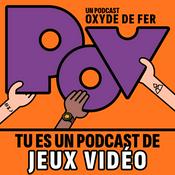POV : Tu es un podcast de jeux vidéo