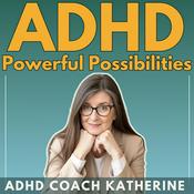 ADHD Powerful Possibilities: New and Late Diagnosis & Beyond