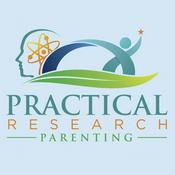 Practical Research Parenting Podcast| evidence-based | raising children | positive parenting
