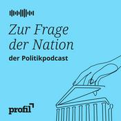 Zur Frage der Nation. Der profil-Politikpodcast